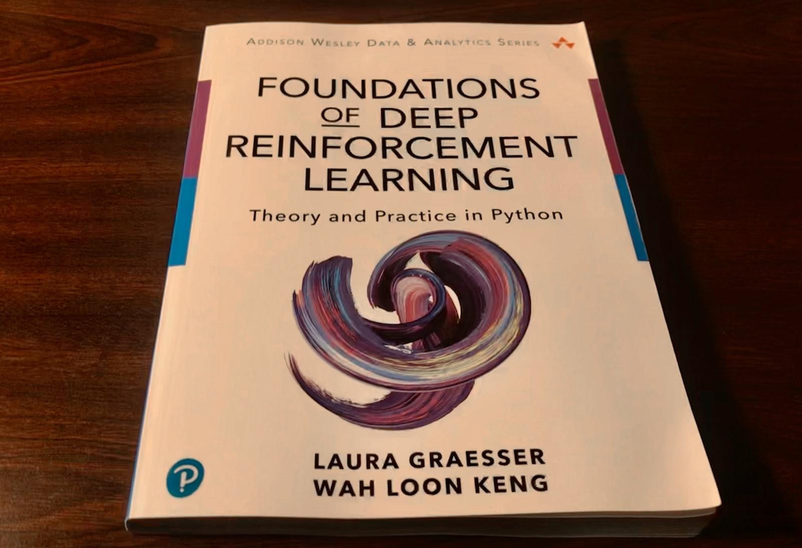 Book review - Foundations of Deep Reinforcement Learning, by Laura Graesser and Wah Loon Keng